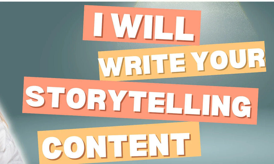 We will tell your story and write your storytelling content-Upto 2500 words of story telling!